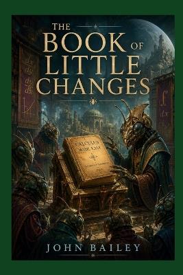 The Book of Little Changes - John Bailey - cover