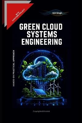Green Cloud Systems Engineering - Ajit Singh - cover