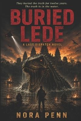 Buried Lede: A Creature Horror Thriller - Nora Penn - cover
