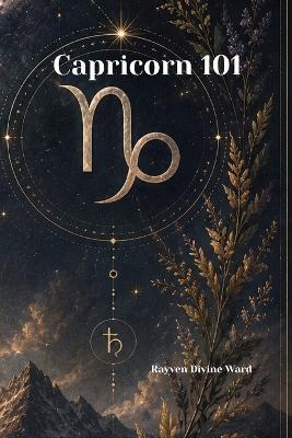 Capricorn 101 - Rayven Divine Ward - cover