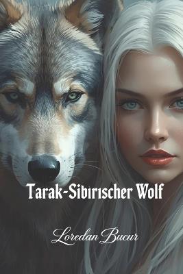 Tarak-Sibirischer Wolf - Loredan Bucur - cover