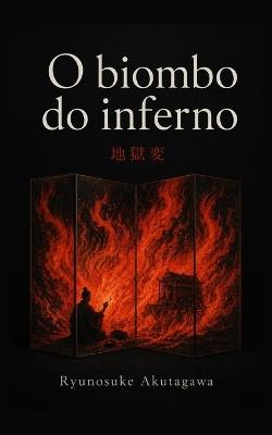 O biombo do inferno: e outros contos - Ryunosuke Akutagawa - cover