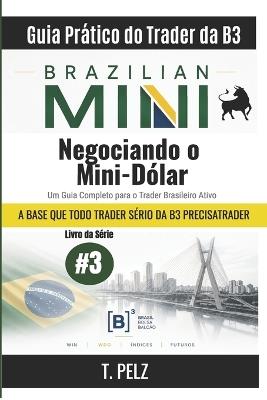 NEGOCIAÇÃO DO MINI DÓLAR (B3/Mini Ibovespa): WDO, COPOM e Estratégias Macroeconômicas - Tony Pelz - cover