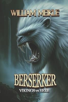 Berserker: Vikings vs Yeti! - William Meikle - cover