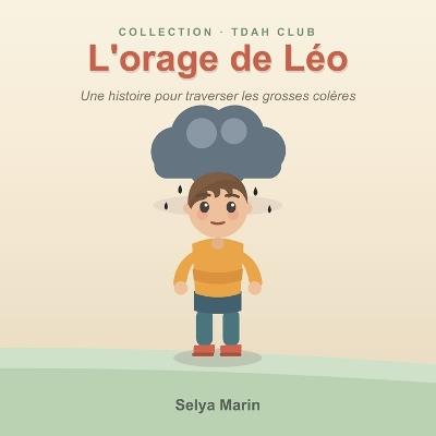 L'orage de Léo: La gestion de la colère chez un enfant TDAH - Selya Marin - cover