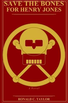Save the bones for Henry Jones - Ronald C Taylor - cover