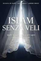 Libro in inglese Islam senza veli: Quello che ogni occidentale deve sapere e deve chiedere sull'Islam Ralf Arwin Libero Croce Silvana De Mari