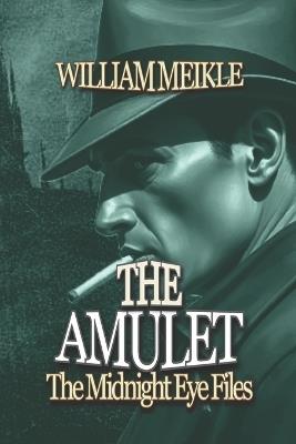 The Midnight Eye Files: The Amulet - William Meikle - cover
