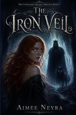 The Iron Veil - Aimee Neyra - cover
