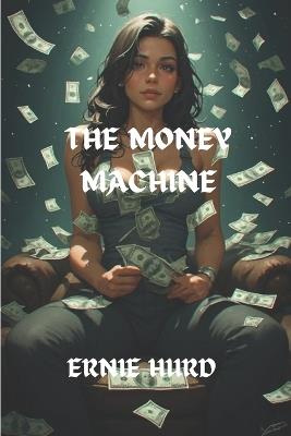 The Money Machine - Ernie Hurd - cover