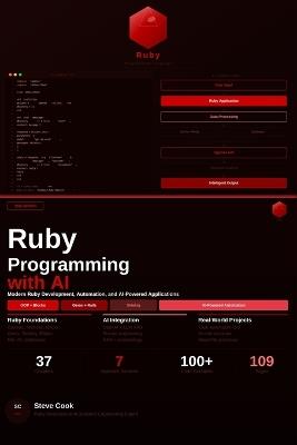 Ruby Programming with AI: A Complete Beginner's Guide to Modern Ruby Development, Automation, and AI-Powered Applications - Steve Cook - cover