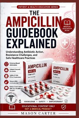 The Ampicillin Guidebook Explained - Mason Carter - cover