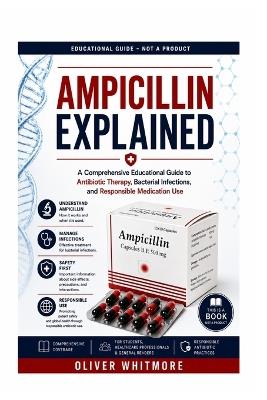 Ampicillin Explained - Oliver Whitmore - cover