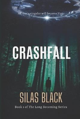 CrashFall: All that's singular will become Vast - Silas Black - cover