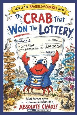 The Crab That Won The Lottery: What happens when a crab becomes a millionaire? Absolute chaos! - Stuart Wheeler - cover