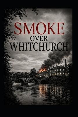 Smoke Over Whitchurch - Korrine-Leigh Smith - cover