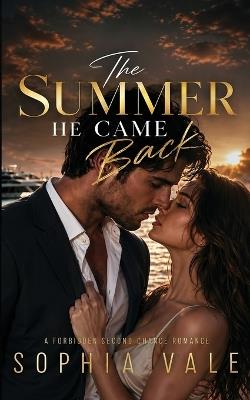 The Summer He Came Back: A Forbidden Second Chance Romance (Pelican Harbor Book 1) - Sophia Vale - cover