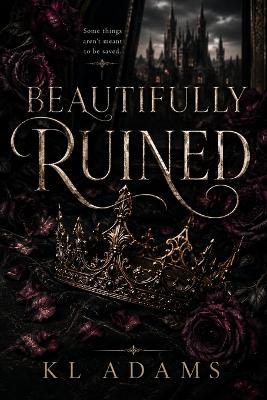 Beautifully Ruined - Kl Adams - cover