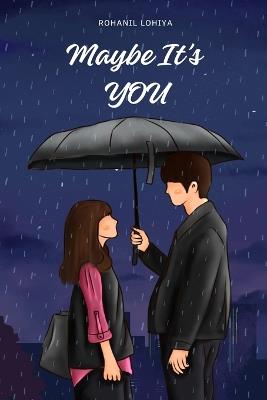 Maybe It's You - Rohanil Lohiya - cover