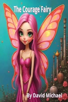 The Courage Fairy - David Michael - cover