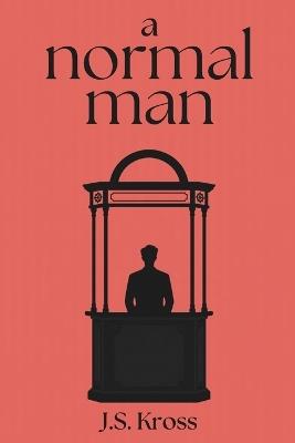 A Normal Man - J S Kross - cover