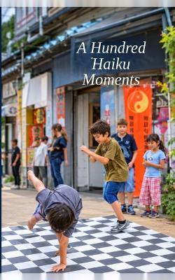 A Hundred Haiku Moments - Robert William Long - cover