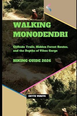 Walking Monodendri Hiking Guide 2026: Cliffside Trails, Hidden Forest Routes, and the Depths of Vikos Gorge - Cette Verite - cover