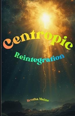 Centropic Reintegration - Brotha Maine - cover