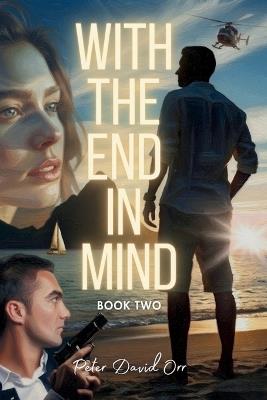With the End in Mind - Book 2: Breaking the Surface - Peter David Orr - cover