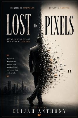 Lost in Pixels - Elijah Anthony - cover