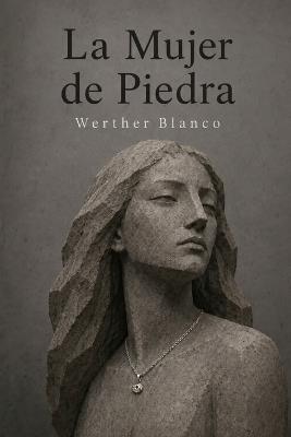 La Mujer de Piedra - Werther Blanco - cover