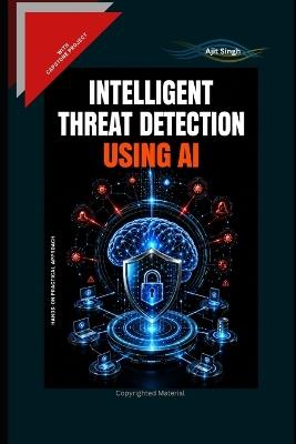 Intelligent Threat Detection using AI - Ajit Singh - cover
