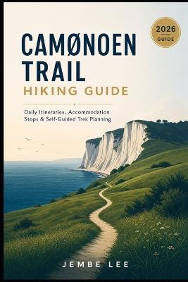 Camønoen Trail Hiking Guide: Daily Itineraries, Accommodation Stops & Self-Guided Trek Planning - Jembe Lee - cover