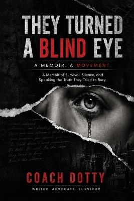 They turned a blind eye - Coach Dotty Vazquez - cover