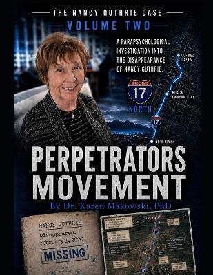 The Nancy Guthrie Case Perpetrators Movement - Karen Makowski - cover