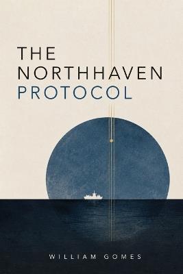 The Northhaven Protocol - William Gomes - cover