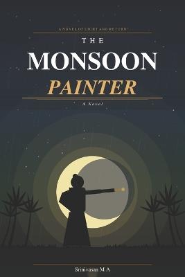 The Monsoon Painter - Srinivasan M a - cover