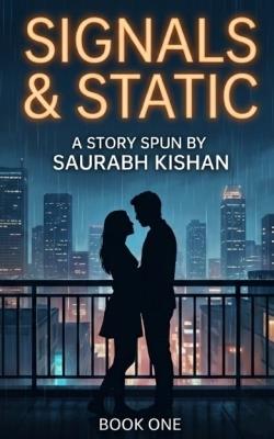 Signals & Static: Book One - Saurabh Kishan - cover