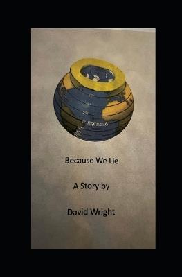 Because We Lie - David Wright - cover