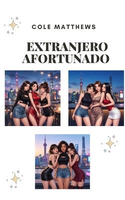 Extranjero Afortunado - Cole Matthews - cover