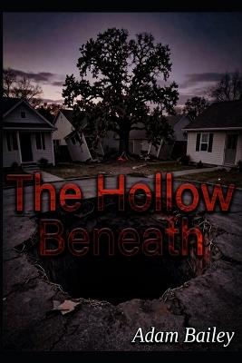 The Hollow Beneath - Adam Bailey - cover