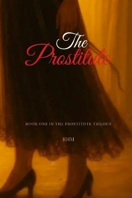 The Prostitute [Special Edition #1]: Book One - Rhm - cover