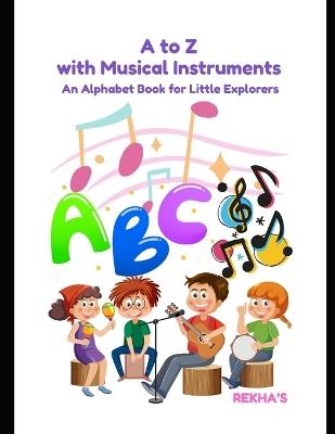 A to Z with Historical Monuments: An Alphabet Book for Little Explorers - Shilpi Das - cover