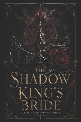 The Shadow King's Bride: A Bloodveil Dynasty Novel - Saba Tananashvili - cover