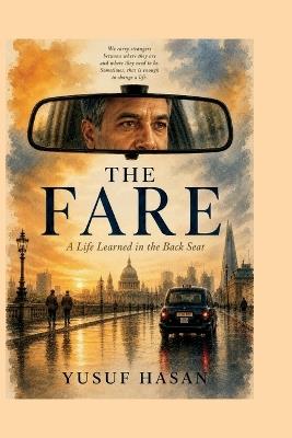 The Fare: A Life Learned in the Back Seat - Yusuf Hasan - cover