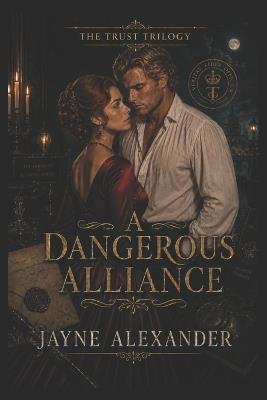A Dangerous Alliance - Jayne Alexander - cover