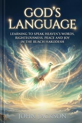 God's Language: Learning to Speak Heaven's Words - John Jackson - cover