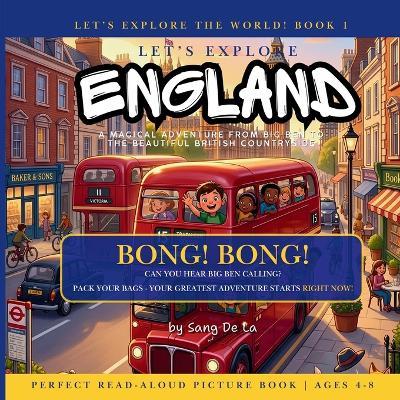 Let's Explore England: A Children's Picture Book Adventure from Big Ben to the British Countryside - Sang de la - cover