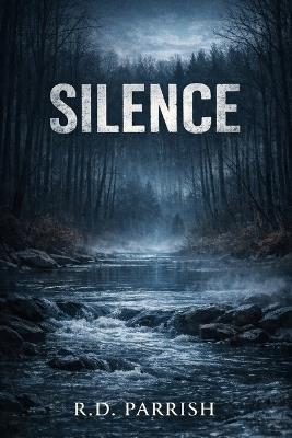 Silence: The Echo In The Woods - R D Parrish - cover