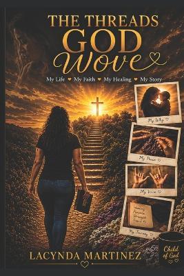 The Threads God Wove - Lacynda Martinez - cover